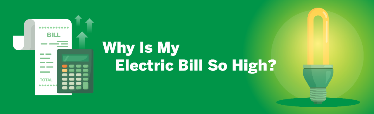 Why Is My Electric Bill So High? | Constellation