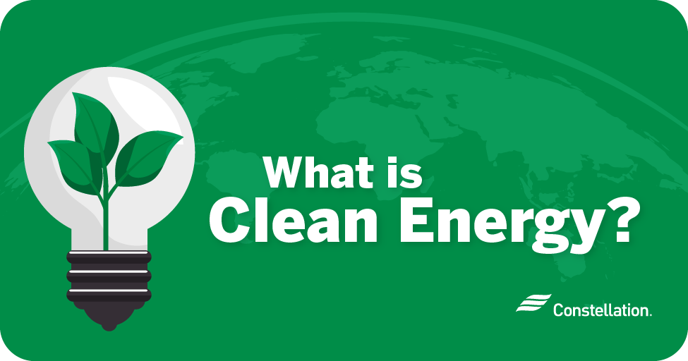 what-is-clean-energy-and-why-is-it-important-constellation