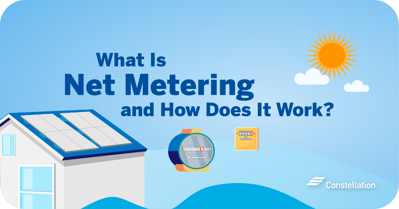 What Is Net Metering And How Does It Work? | Constellation